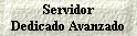 Servidor 
 Dedicado Avanzado