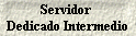 Servidor  
 Dedicado Intermedio