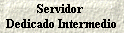 Servidor  
 Dedicado Intermedio
