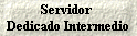 Servidor  
 Dedicado Intermedio