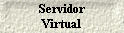 Servidor 
 Virtual