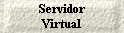 Servidor 
 Virtual
